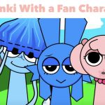 Sprunki Mod: Sprunki With Fan Character